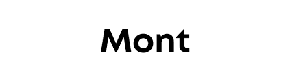 A font called mont, that is versatile for any circumstance.
